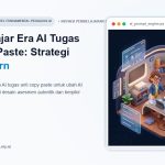 Tips Mengajar Era AI Tugas Anti Copy Paste: Strategi Guru Modern [Seri AI_EDUKASI #1]