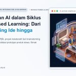 Pemanfaatan AI dalam Siklus Project-Based Learning: Dari Brainstorming Ide hingga Validasi Prototype Produk [Seri AI_EDUKASI #7]