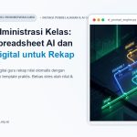 Otomasi Administrasi Kelas: Integrasi Spreadsheet AI dan Template Digital untuk Rekap Nilai Siswa Zero-Stress [Seri AI_EDUKASI #3]